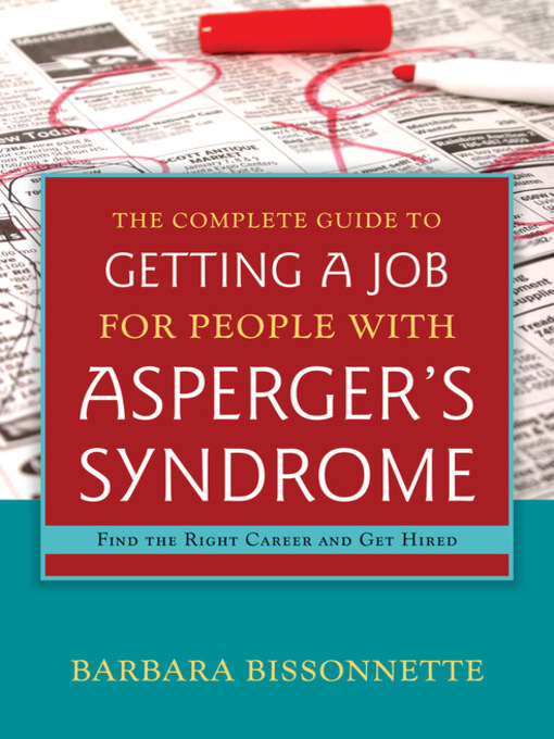 Title details for The Complete Guide to Getting a Job for People with Asperger's Syndrome by Barbara Bissonnette - Available
